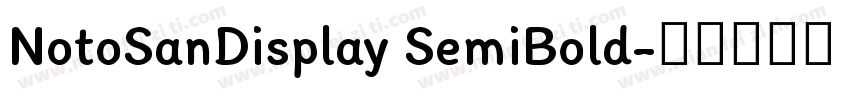 NotoSanDisplay SemiBold字体转换